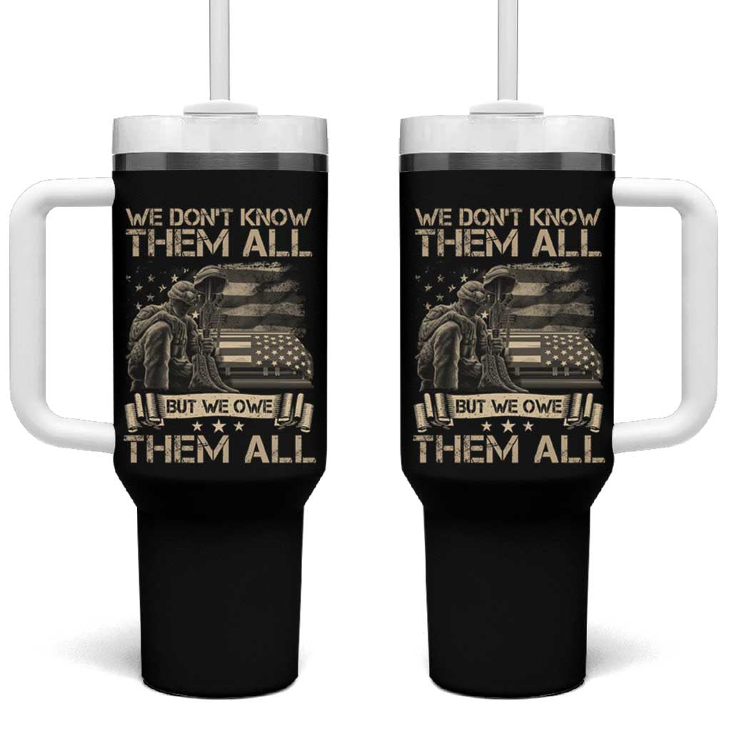 Veteran Tumbler With Handle We Don't Know Them All But We Owe Them All