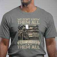 Veteran T Shirt We Don't Know Them All But We Owe Them All - Wonder Print Shop