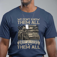 Veteran T Shirt We Don't Know Them All But We Owe Them All - Wonder Print Shop