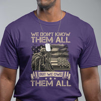 Veteran T Shirt We Don't Know Them All But We Owe Them All - Wonder Print Shop