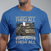 Veteran T Shirt We Don't Know Them All But We Owe Them All - Wonder Print Shop
