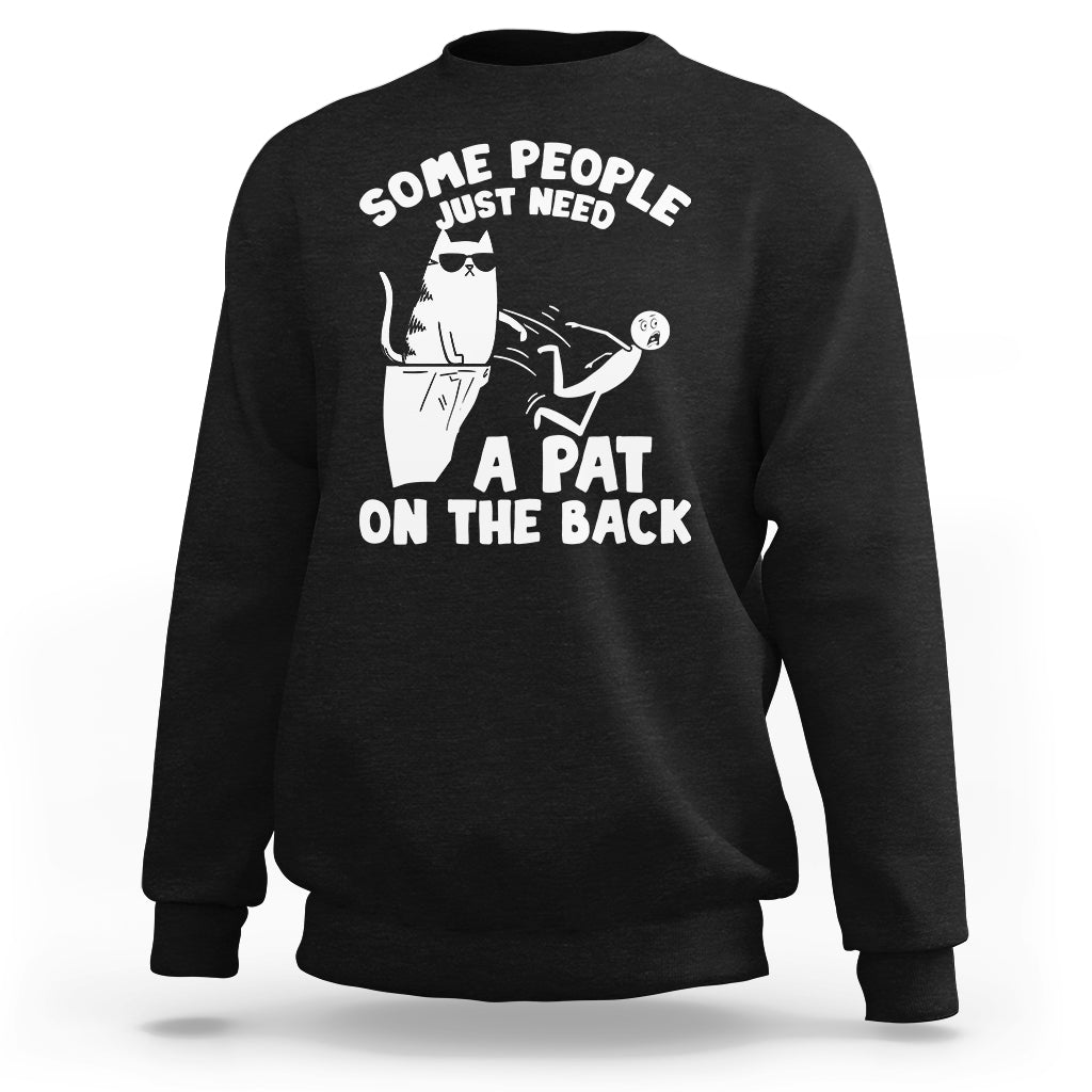 Some People Just Need A Pat On The Back Sarcastic Cat Lover Sweatshirt - Wonder Print Shop