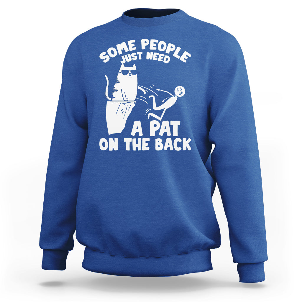 Some People Just Need A Pat On The Back Sarcastic Cat Lover Sweatshirt - Wonder Print Shop