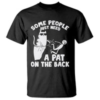 Some People Just Need A Pat On The Back Sarcastic Cat Lover T Shirt - Wonder Print Shop