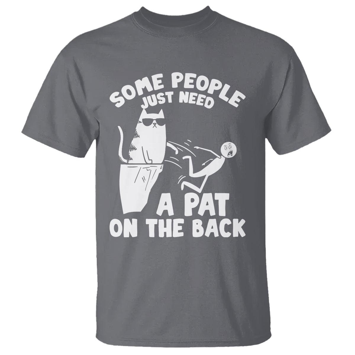 Some People Just Need A Pat On The Back Sarcastic Cat Lover T Shirt - Wonder Print Shop