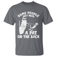 Some People Just Need A Pat On The Back Sarcastic Cat Lover T Shirt - Wonder Print Shop