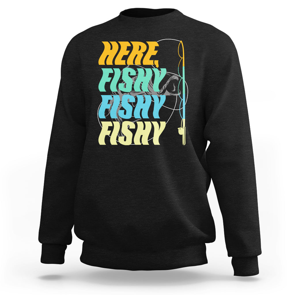 Here Fishy Fisherman Fishing Sport Angler Sweatshirt - Wonder Print Shop