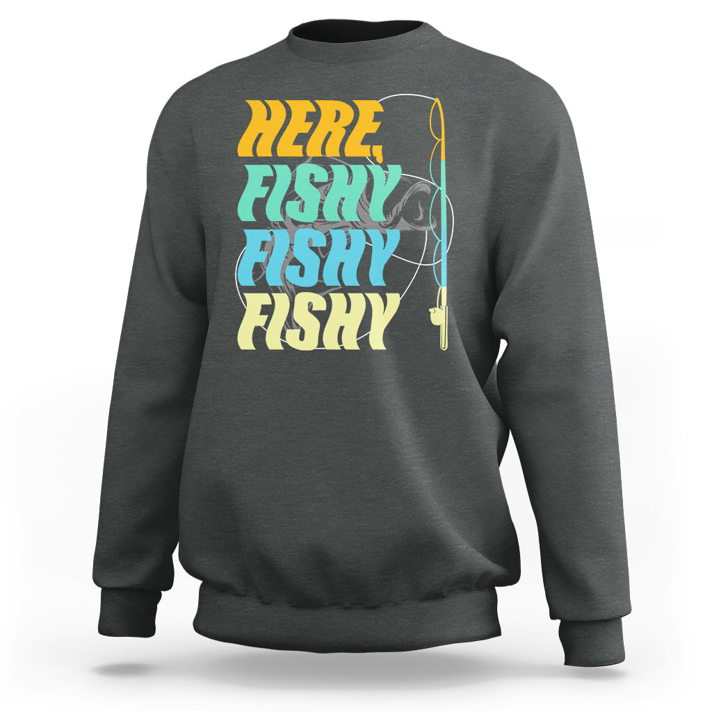 Here Fishy Fisherman Fishing Sport Angler Sweatshirt - Wonder Print Shop