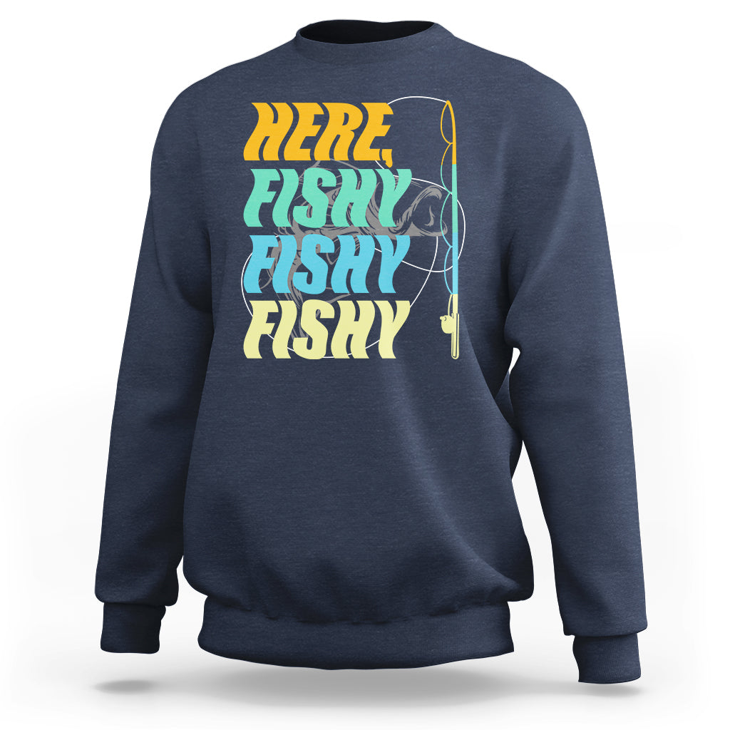 Here Fishy Fisherman Fishing Sport Angler Sweatshirt - Wonder Print Shop