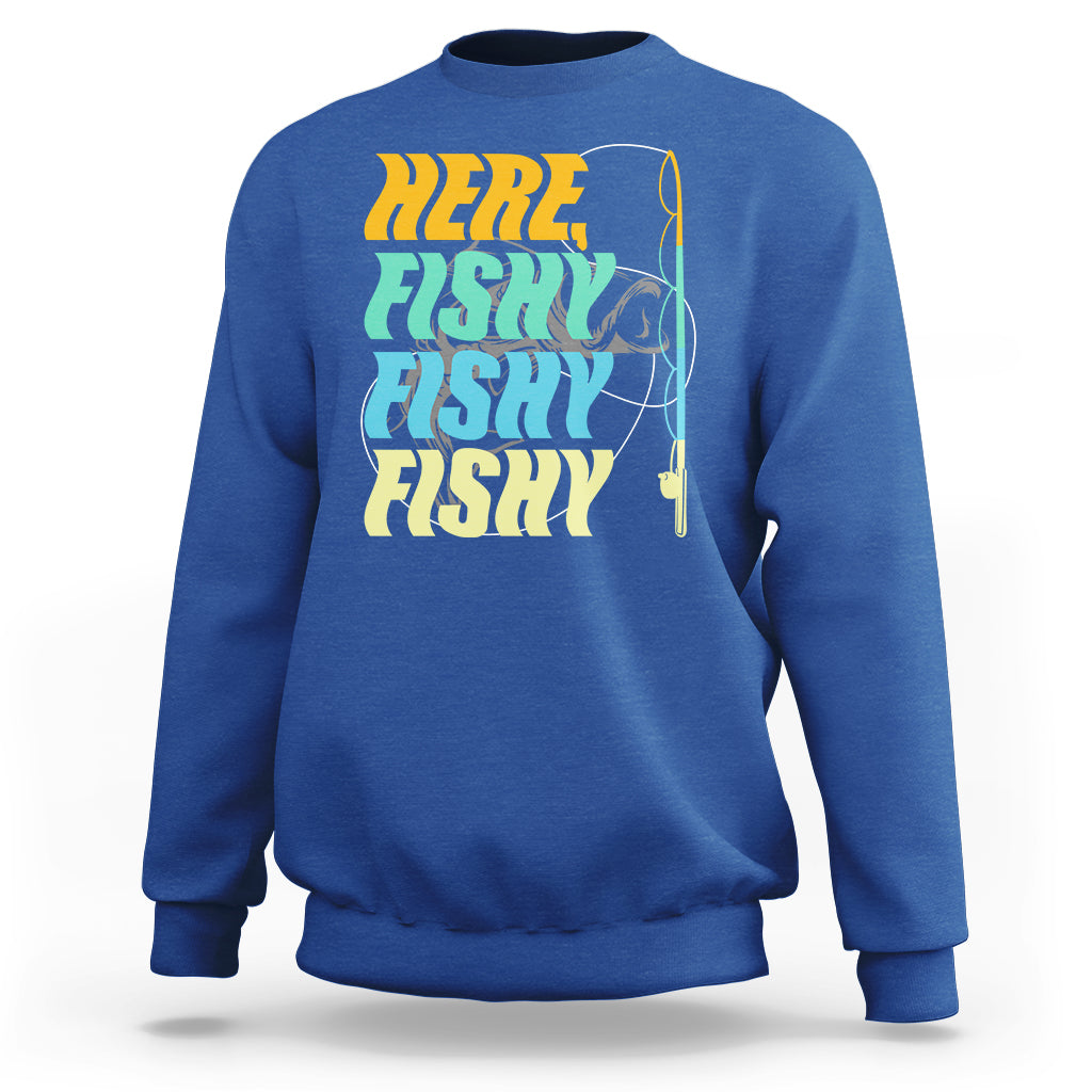 Here Fishy Fisherman Fishing Sport Angler Sweatshirt - Wonder Print Shop