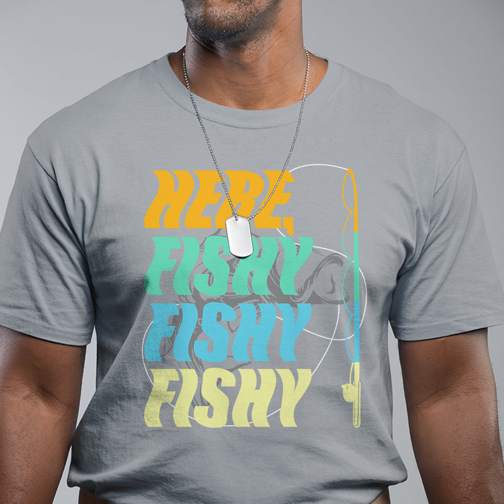 Here Fishy Fisherman Fishing Sport Angler T Shirt - Wonder Print Shop
