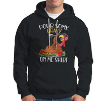 Thanksgiving Hoodie Pour Some Gravy On Me Happy Turkey Day - Wonder Print Shop