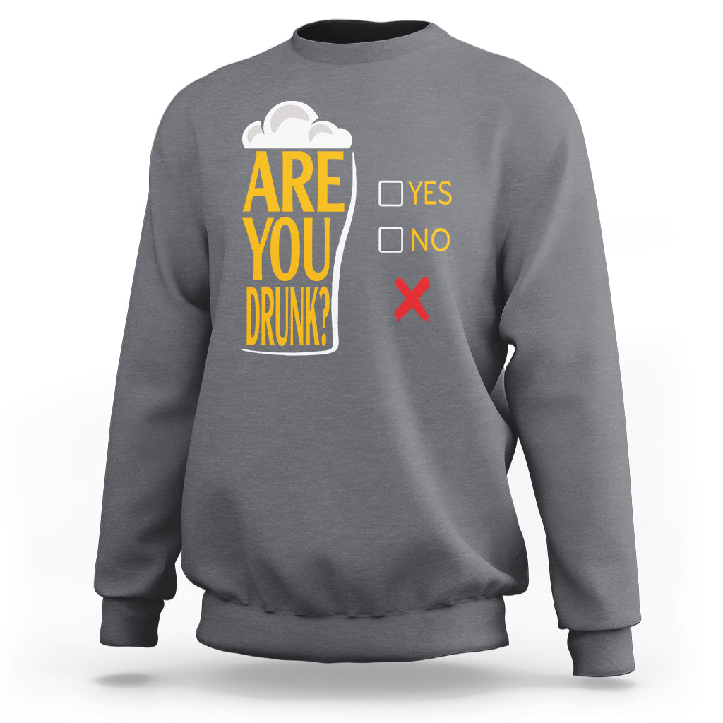 Are You Drunk? Funny Beer Lover Drinking Bar Party Sweatshirt - Wonder Print Shop