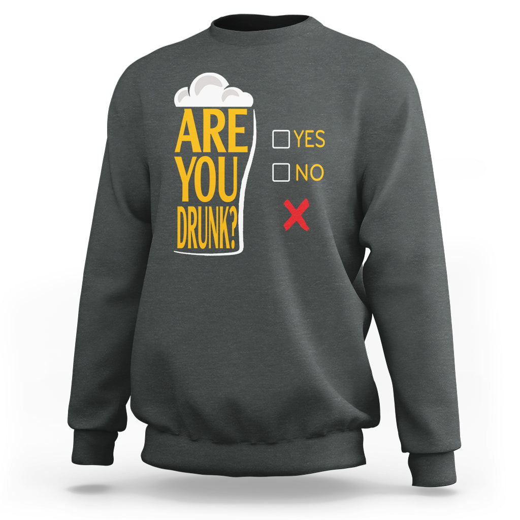 Are You Drunk? Funny Beer Lover Drinking Bar Party Sweatshirt - Wonder Print Shop