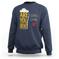 Are You Drunk? Funny Beer Lover Drinking Bar Party Sweatshirt - Wonder Print Shop