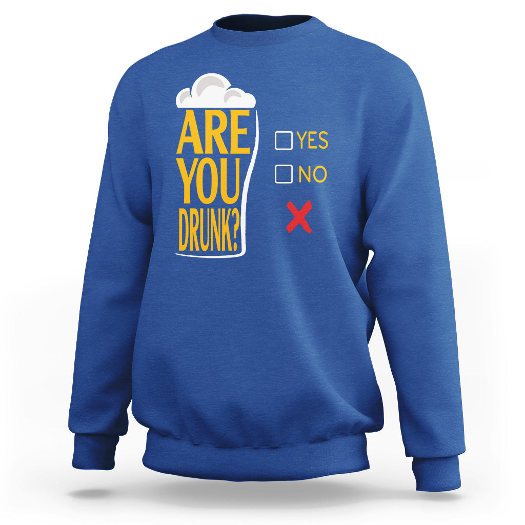 Are You Drunk? Funny Beer Lover Drinking Bar Party Sweatshirt - Wonder Print Shop