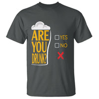 Are You Drunk? Funny Beer Lover Drinking Bar Party T Shirt - Wonder Print Shop