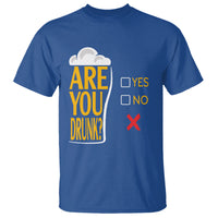 Are You Drunk? Funny Beer Lover Drinking Bar Party T Shirt - Wonder Print Shop