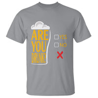 Are You Drunk? Funny Beer Lover Drinking Bar Party T Shirt - Wonder Print Shop