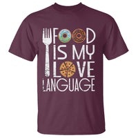 Food Is My Love Language Foodie Food Lover Chef Cooking T Shirt - Wonder Print Shop