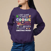 I Just Want to Bake Cookies Drink Hot Cocoa Watch Christmas Movies Sweatshirt - Wonder Print Shop