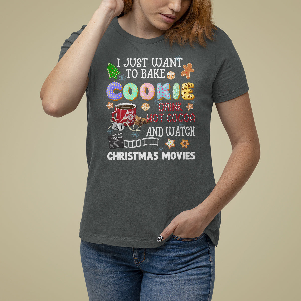 I Just Want to Bake Cookies Drink Hot Cocoa Watch Christmas Movies T Shirt For Women - Wonder Print Shop