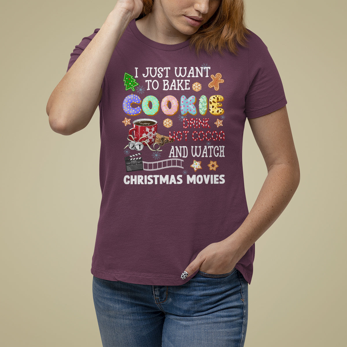 I Just Want to Bake Cookies Drink Hot Cocoa Watch Christmas Movies T Shirt For Women - Wonder Print Shop