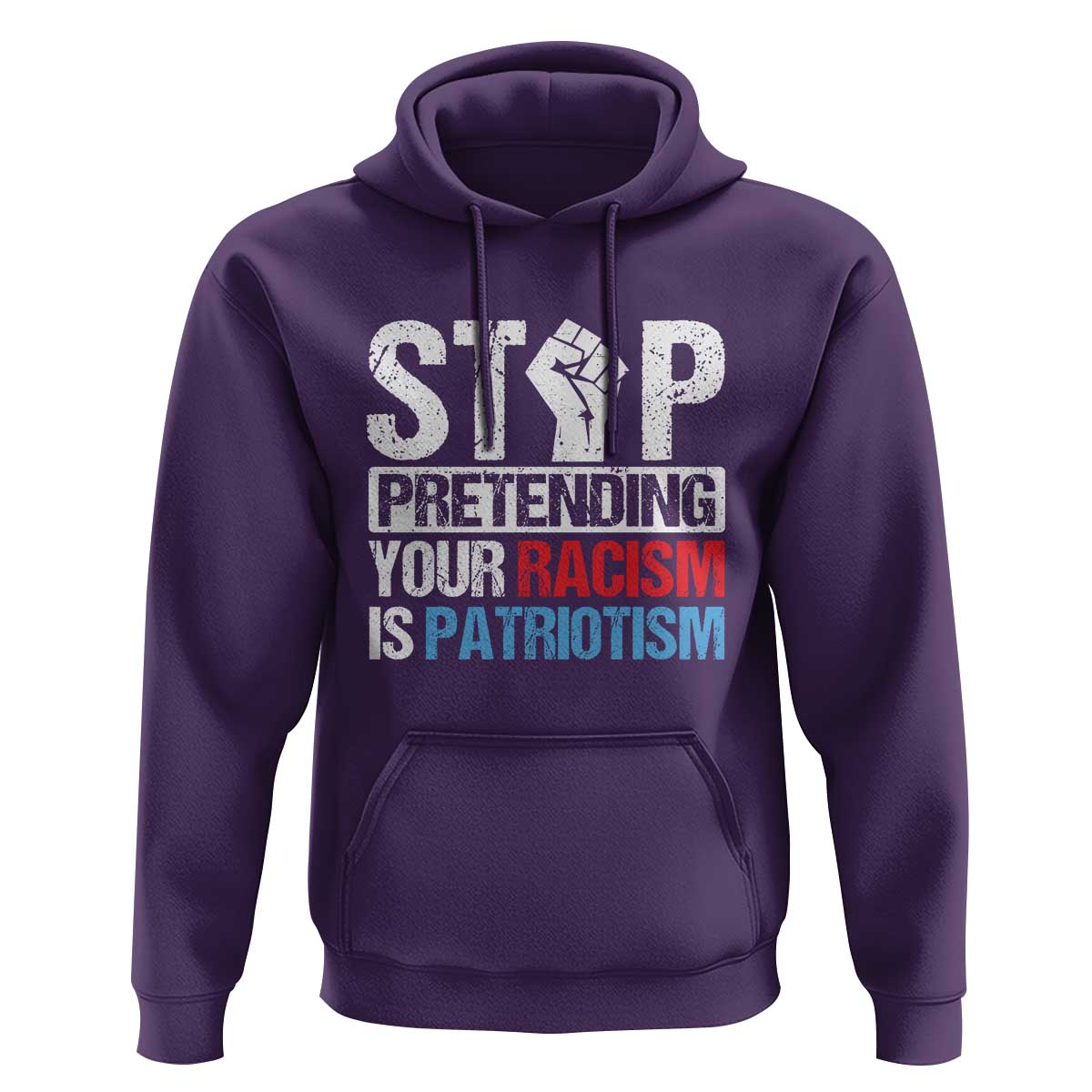 Stop Pretending Your Racism is Patriotism Hoodie