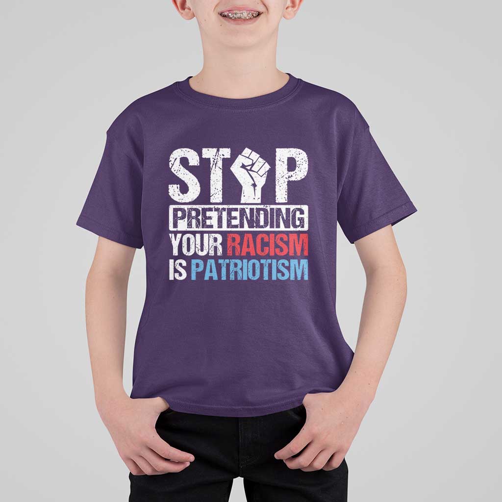 Stop Pretending Your Racism is Patriotism T Shirt For Kid - Wonder Print Shop