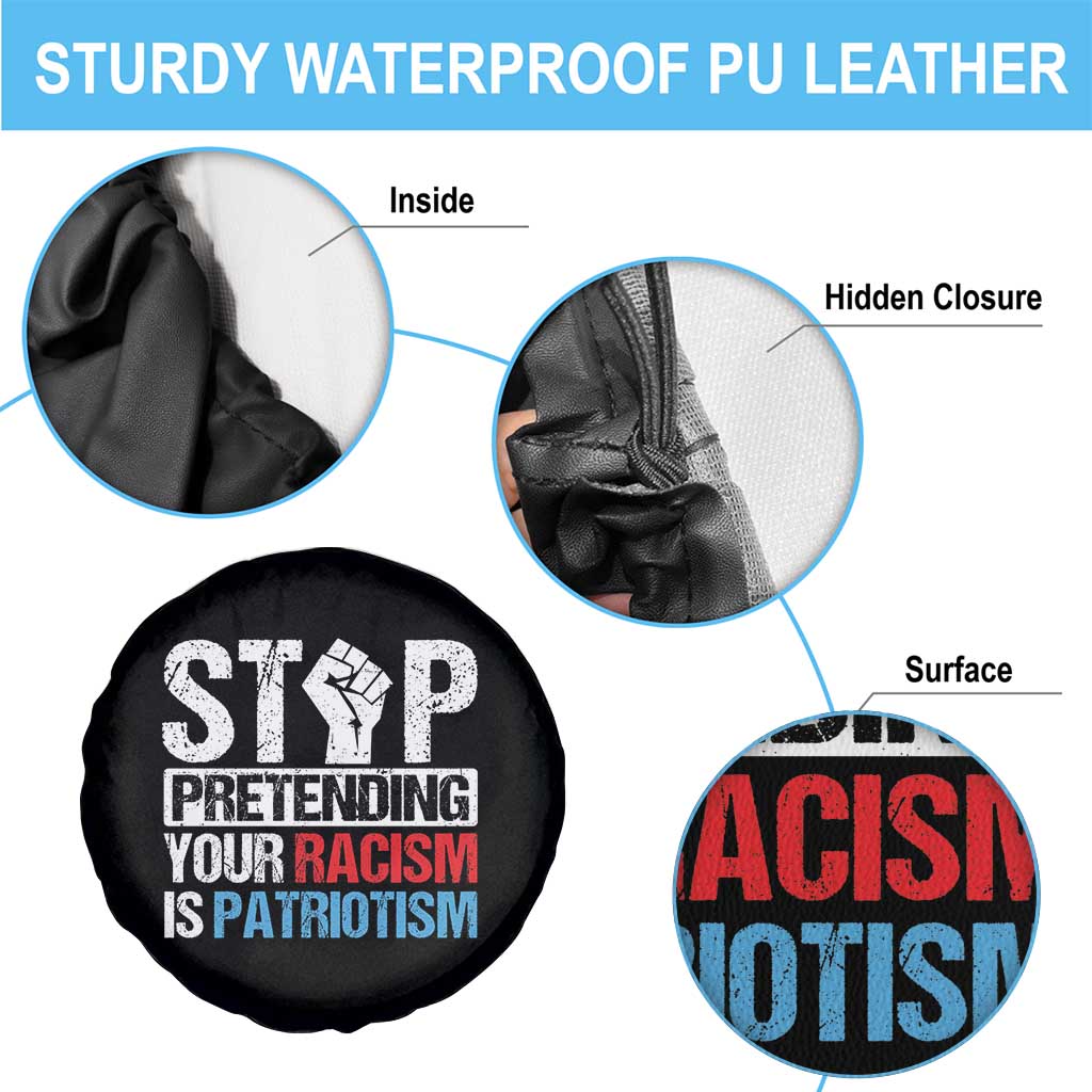 Stop Pretending Your Racism is Patriotism Spare Tire Cover