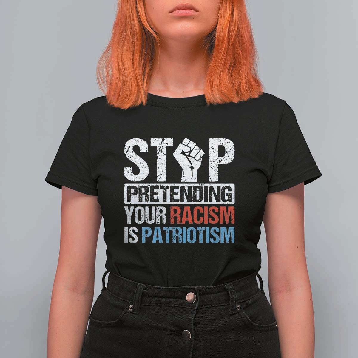 Stop Pretending Your Racism is Patriotism T Shirt For Women - Wonder Print Shop