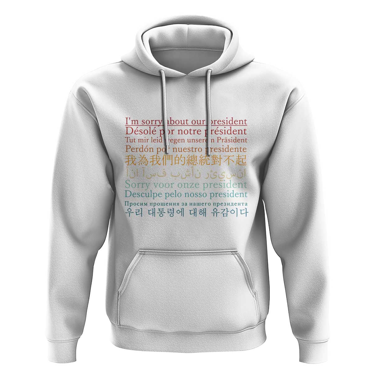 Sorry About Our President Not My President Hoodie