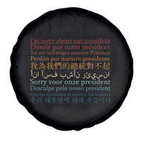 Sorry About Our President Not My President Spare Tire Cover