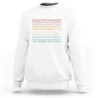 Sorry About Our President Not My President Sweatshirt - Wonder Print Shop
