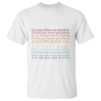Sorry About Our President Not My President T Shirt - Wonder Print Shop