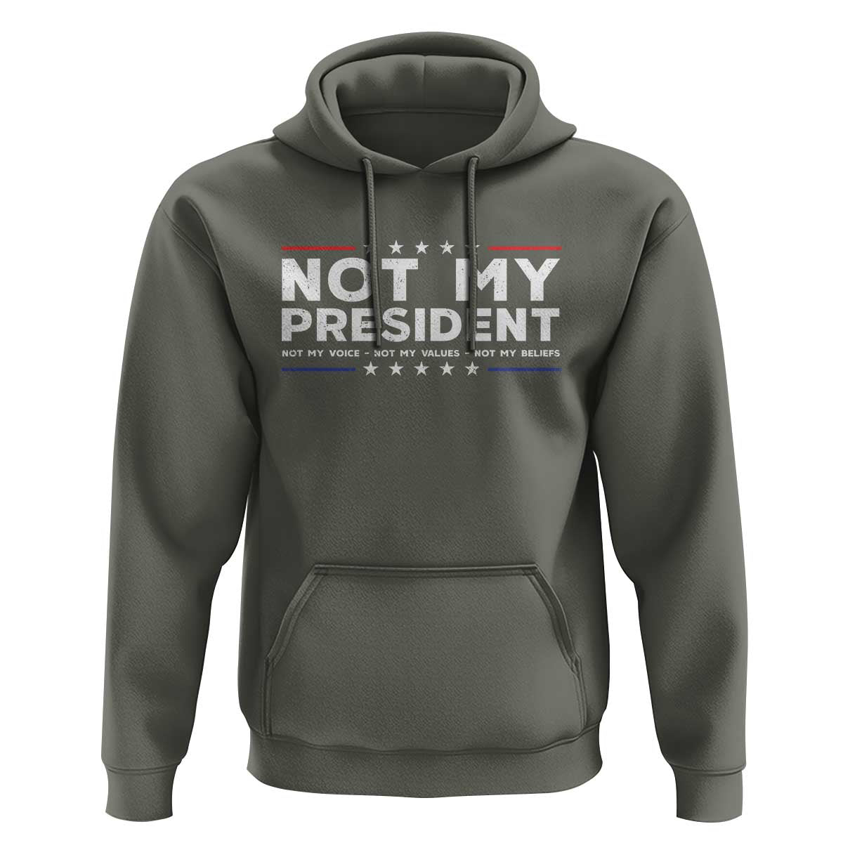 Not My President Not My Voice Not My Value Not My Beliefs Hoodie
