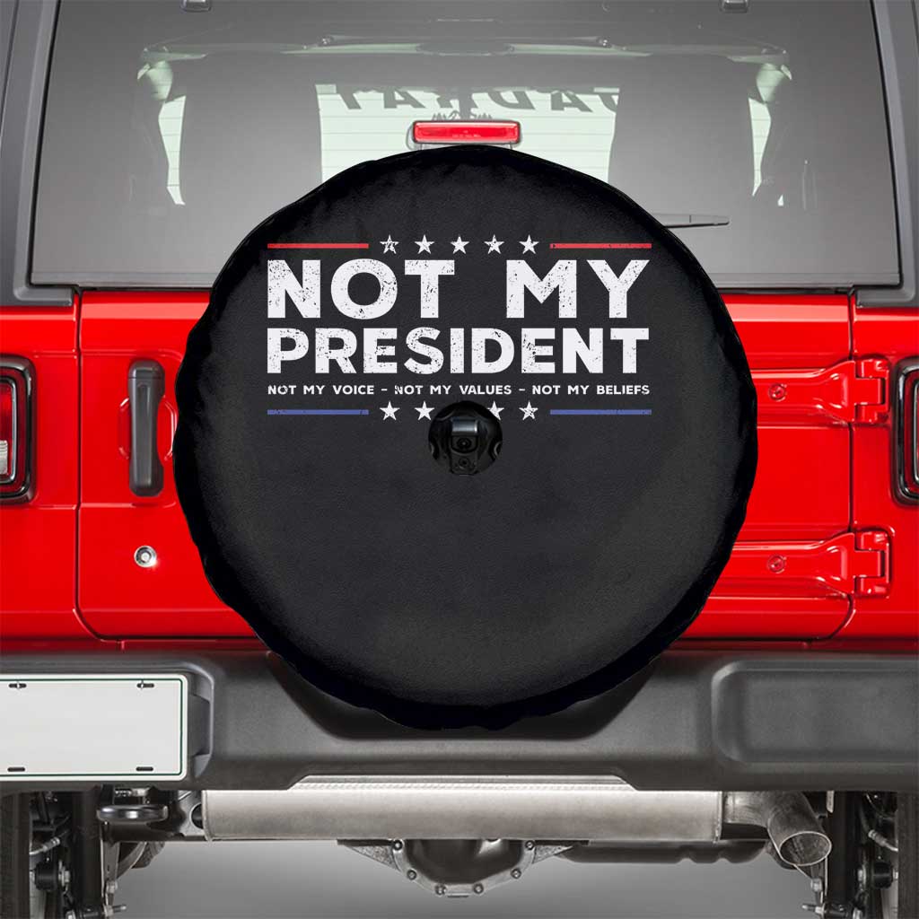 Not My President Not My Voice Not My Value Not My Beliefs Spare Tire Cover