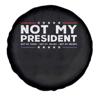 Not My President Not My Voice Not My Value Not My Beliefs Spare Tire Cover