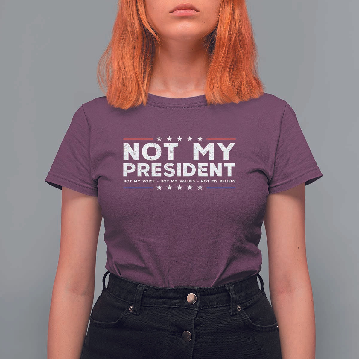 Not My President Not My Voice Not My Value Not My Beliefs T Shirt For Women - Wonder Print Shop
