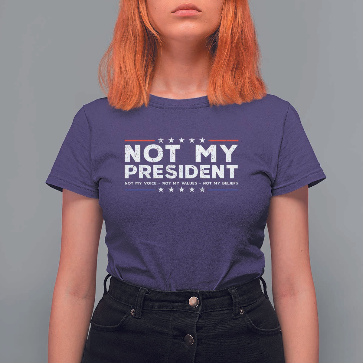 Not My President Not My Voice Not My Value Not My Beliefs T Shirt For Women - Wonder Print Shop
