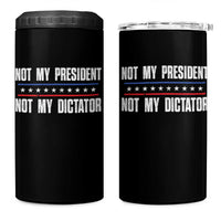 Not My President Not My Dictator 4 in 1 Can Cooler Tumbler