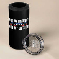 Not My President Not My Dictator 4 in 1 Can Cooler Tumbler