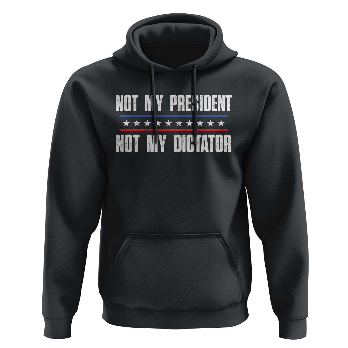 Not My President Not My Dictator Hoodie