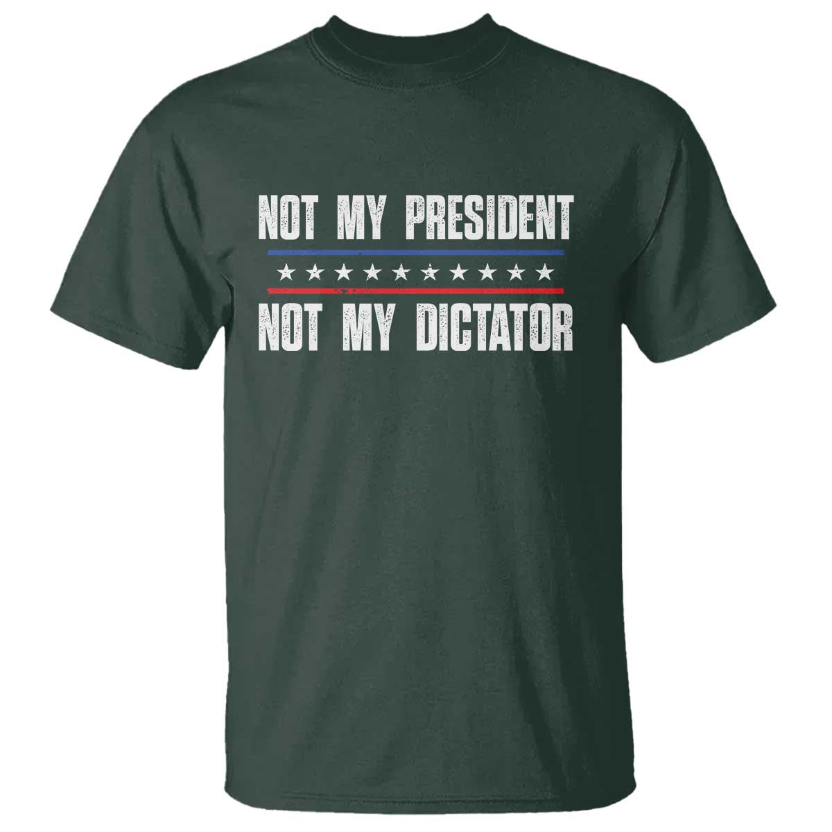 Not My President Not My Dictator T Shirt - Wonder Print Shop