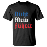 Nicht Mein Fuhrer Not My President German Style T Shirt - Wonder Print Shop