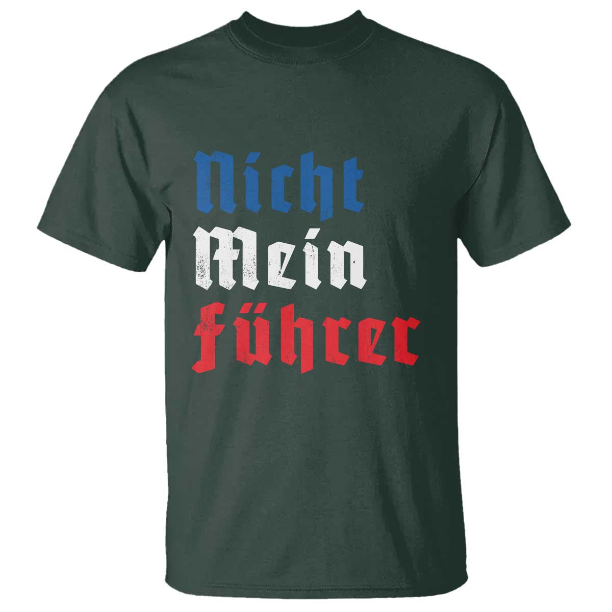 Nicht Mein Fuhrer Not My President German Style T Shirt - Wonder Print Shop