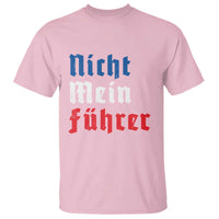 Nicht Mein Fuhrer Not My President German Style T Shirt - Wonder Print Shop