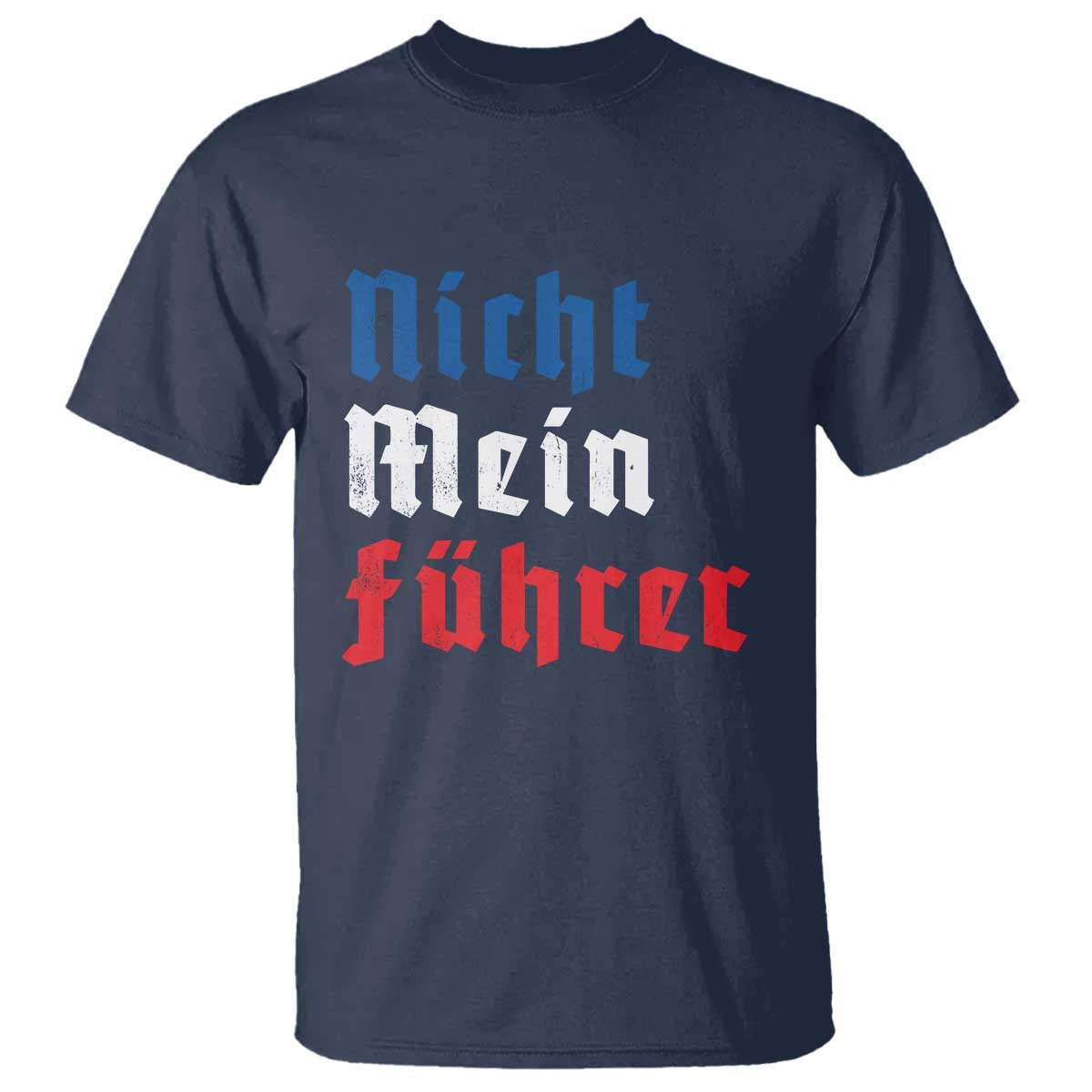 Nicht Mein Fuhrer Not My President German Style T Shirt - Wonder Print Shop