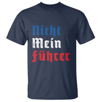 Nicht Mein Fuhrer Not My President German Style T Shirt - Wonder Print Shop
