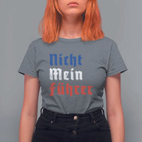 Nicht Mein Fuhrer Not My President German Style T Shirt For Women - Wonder Print Shop